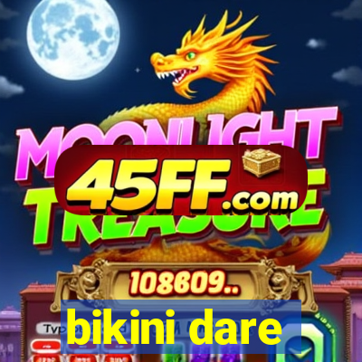 bikini dare